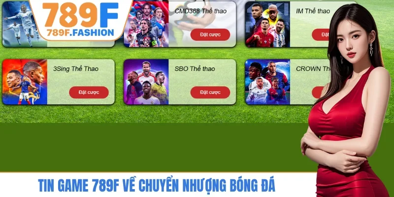Tin game 789F về chuyển nhượng bóng đá